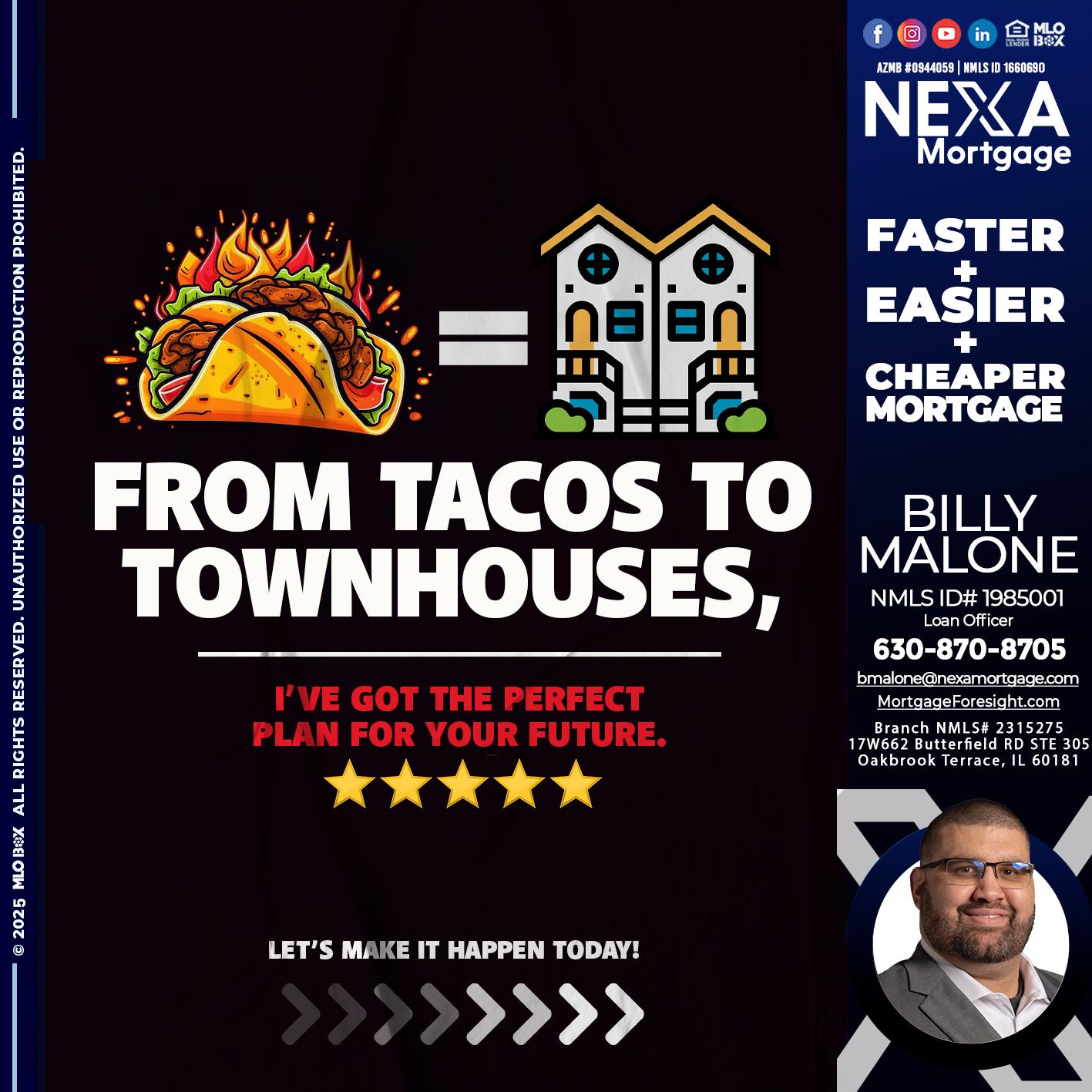 from tacos to - Billy Malone -Loan Officer