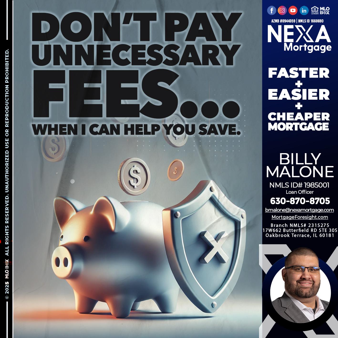 DON´T PAY UNNECESARY FEES... - Billy Malone -Loan Officer