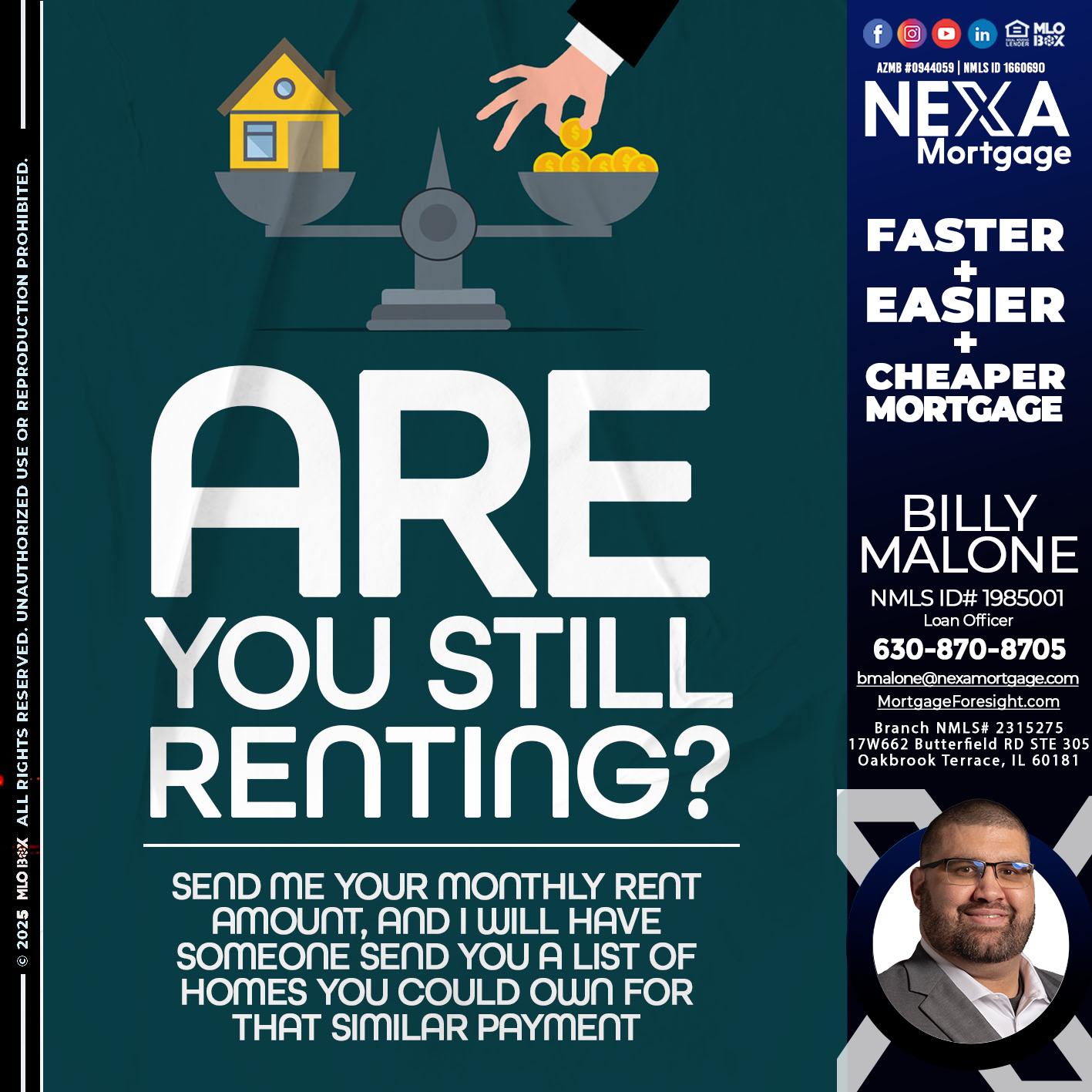 ARE YOU STILL RENTING? - Billy Malone -Loan Officer