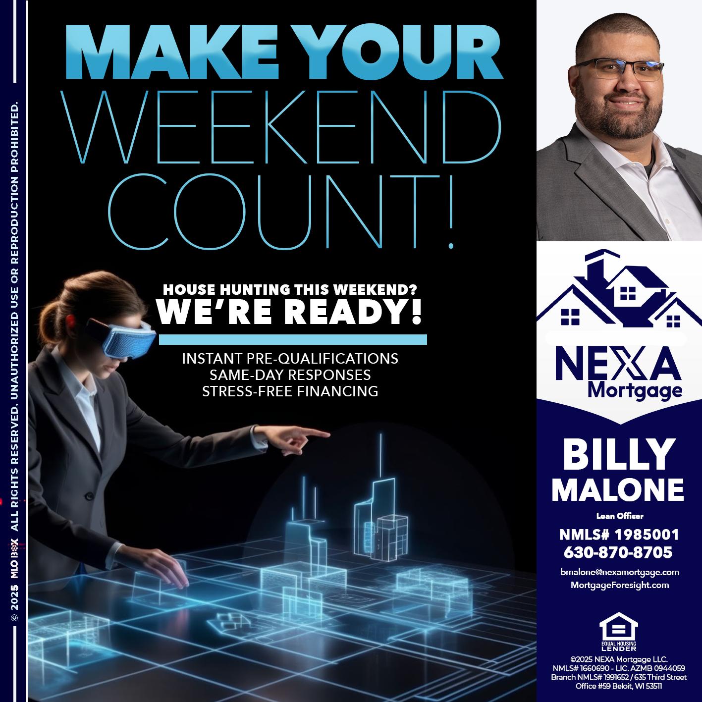 MAKE YOUR WEEKEND COUNT - Billy Malone -Loan Officer