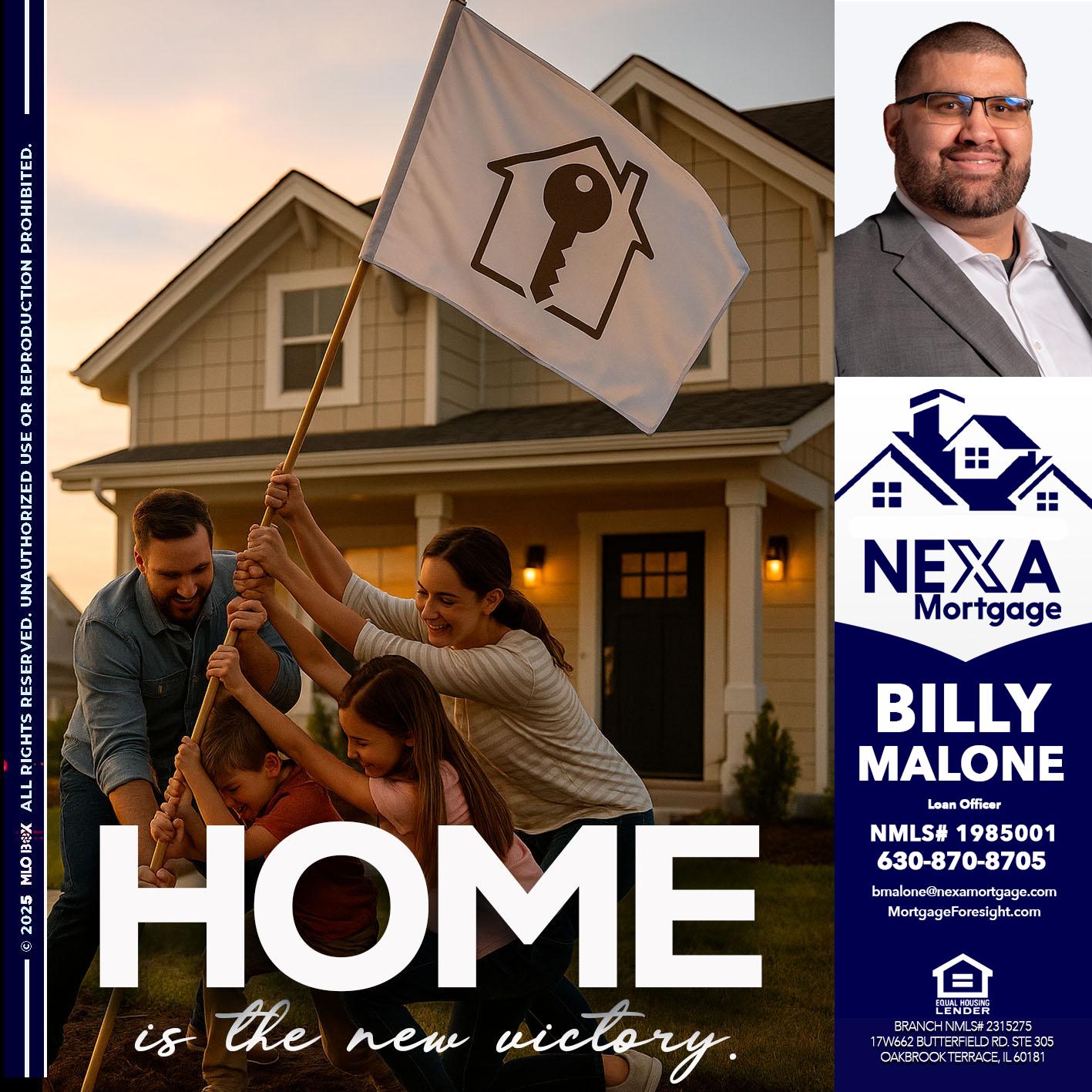 HOME IS - Billy Malone -Loan Officer
