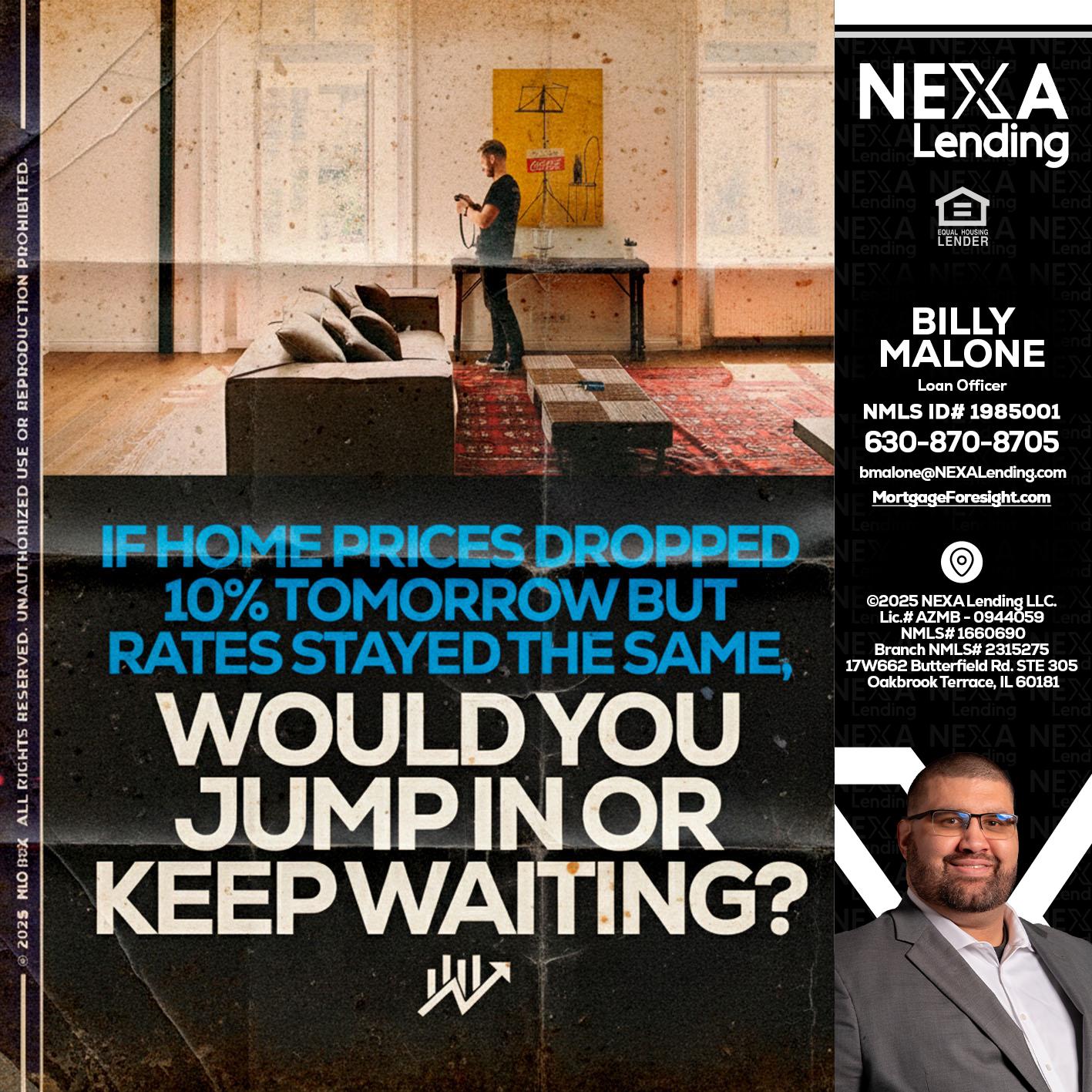 IF HOME PRICES - Billy Malone -Loan Officer