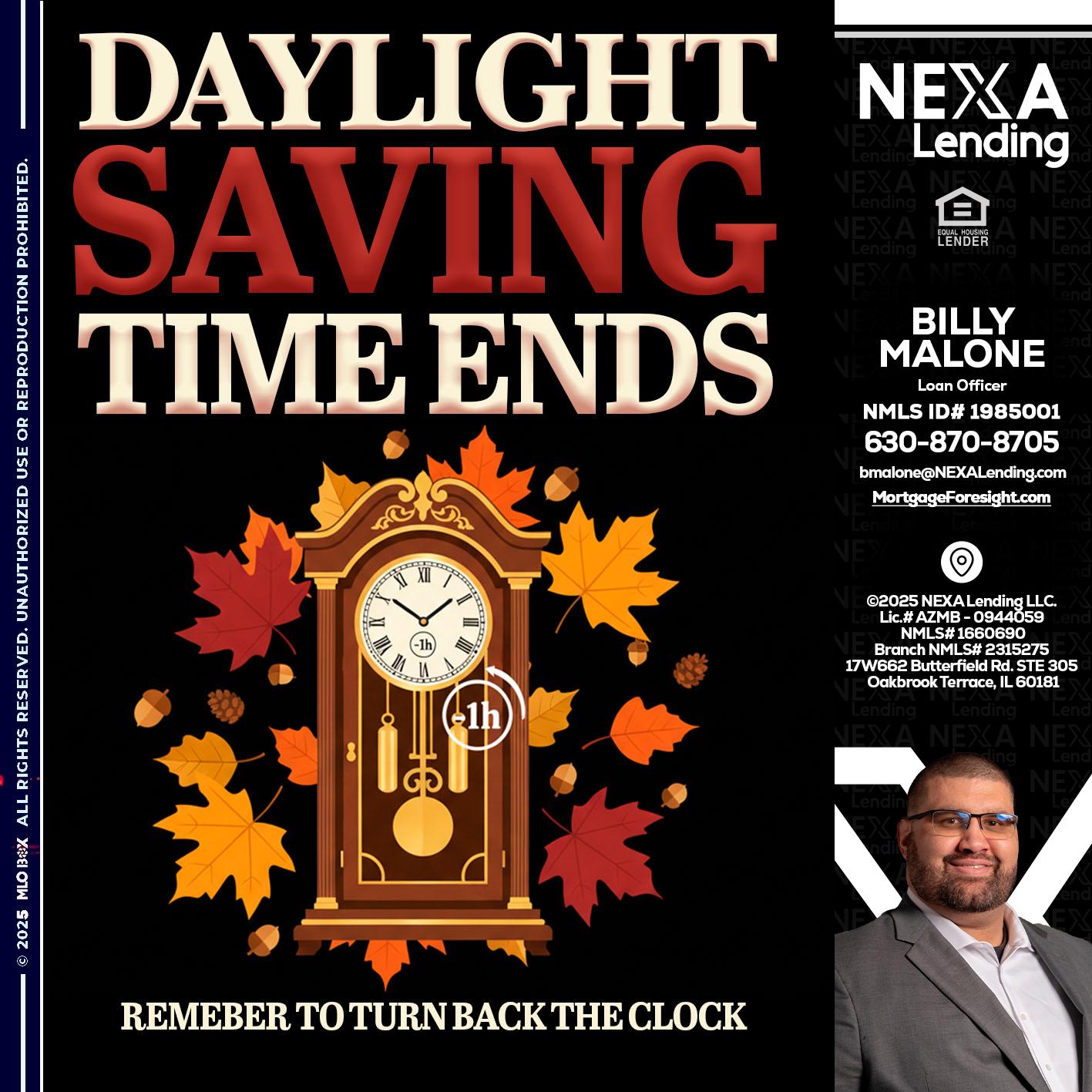DAYLIGHT SAVINGS - Billy Malone -Loan Officer