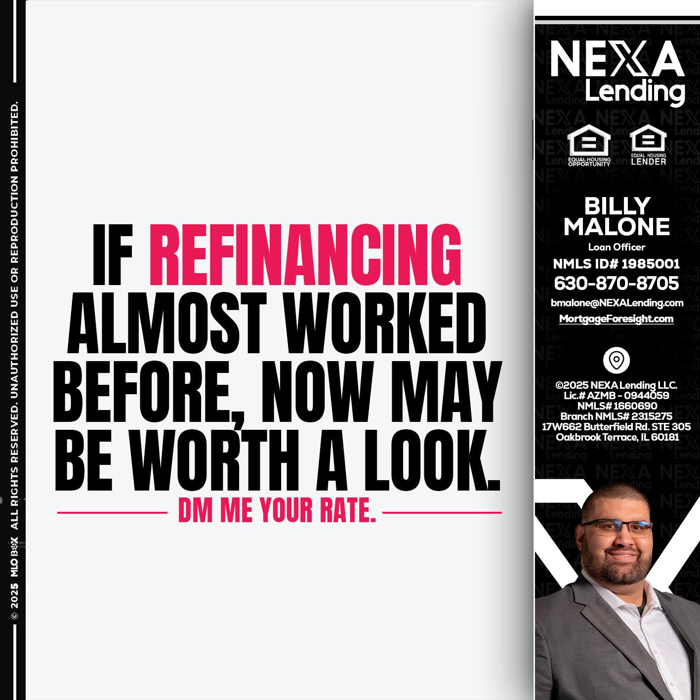 if refinancing - Billy Malone -Loan Officer