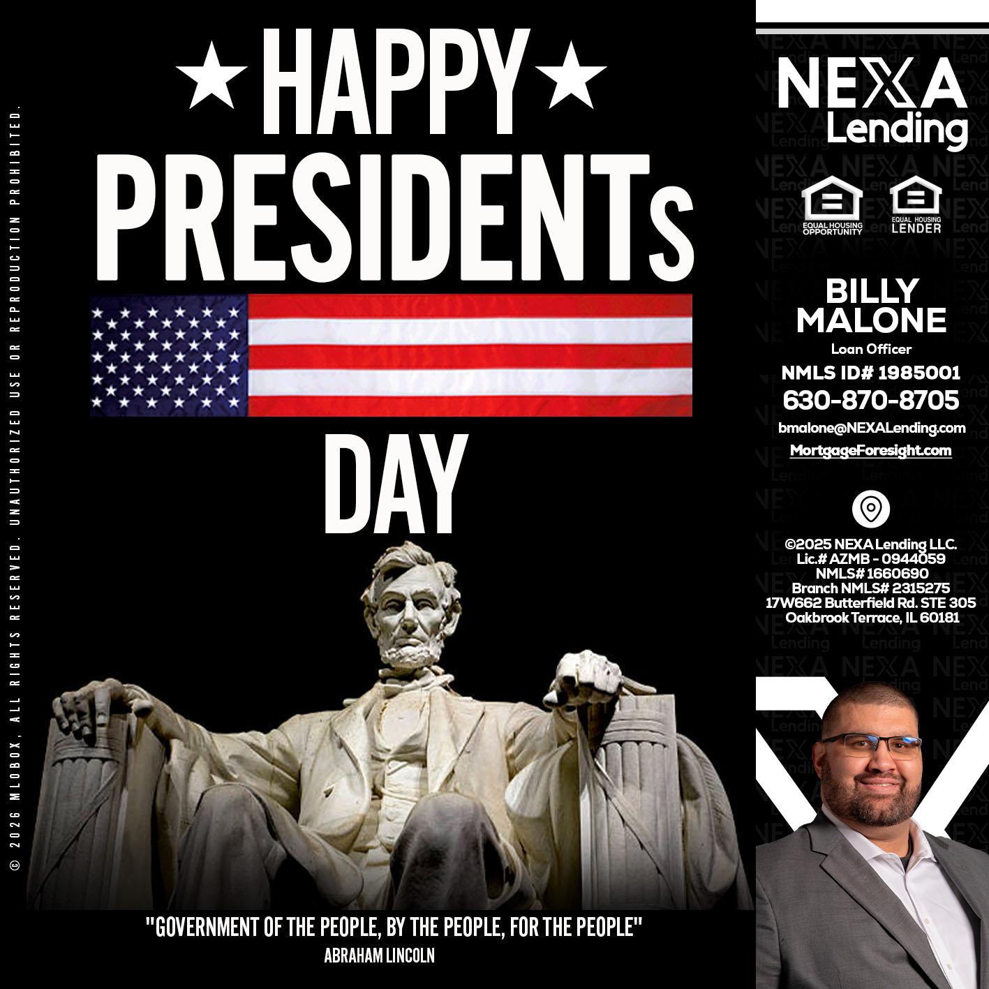 happy presidents day - Billy Malone -Loan Officer