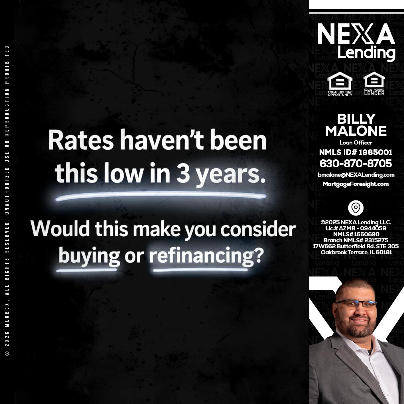 RATES HAVEN'T - Billy Malone -Loan Officer