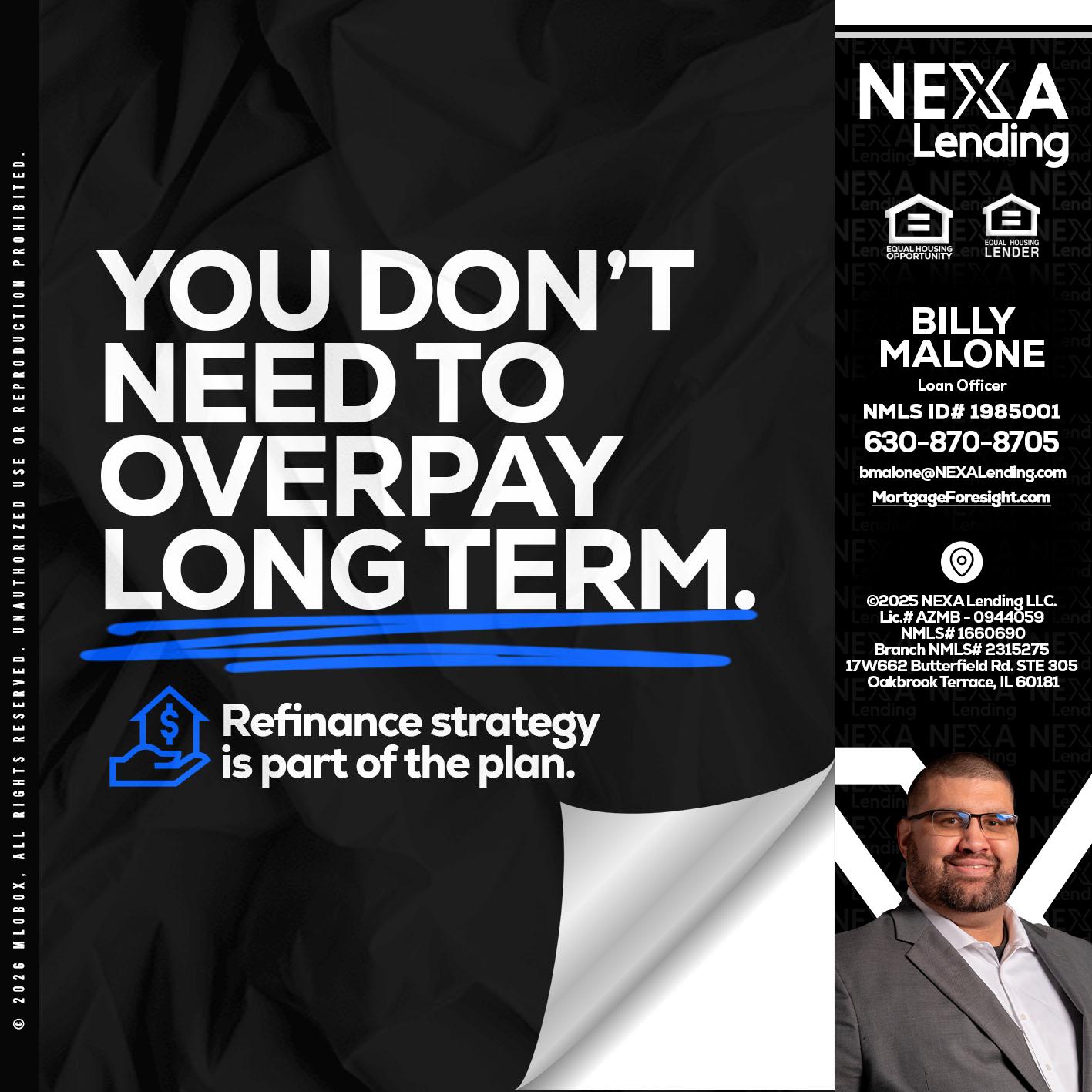 you don't need - Billy Malone -Loan Officer