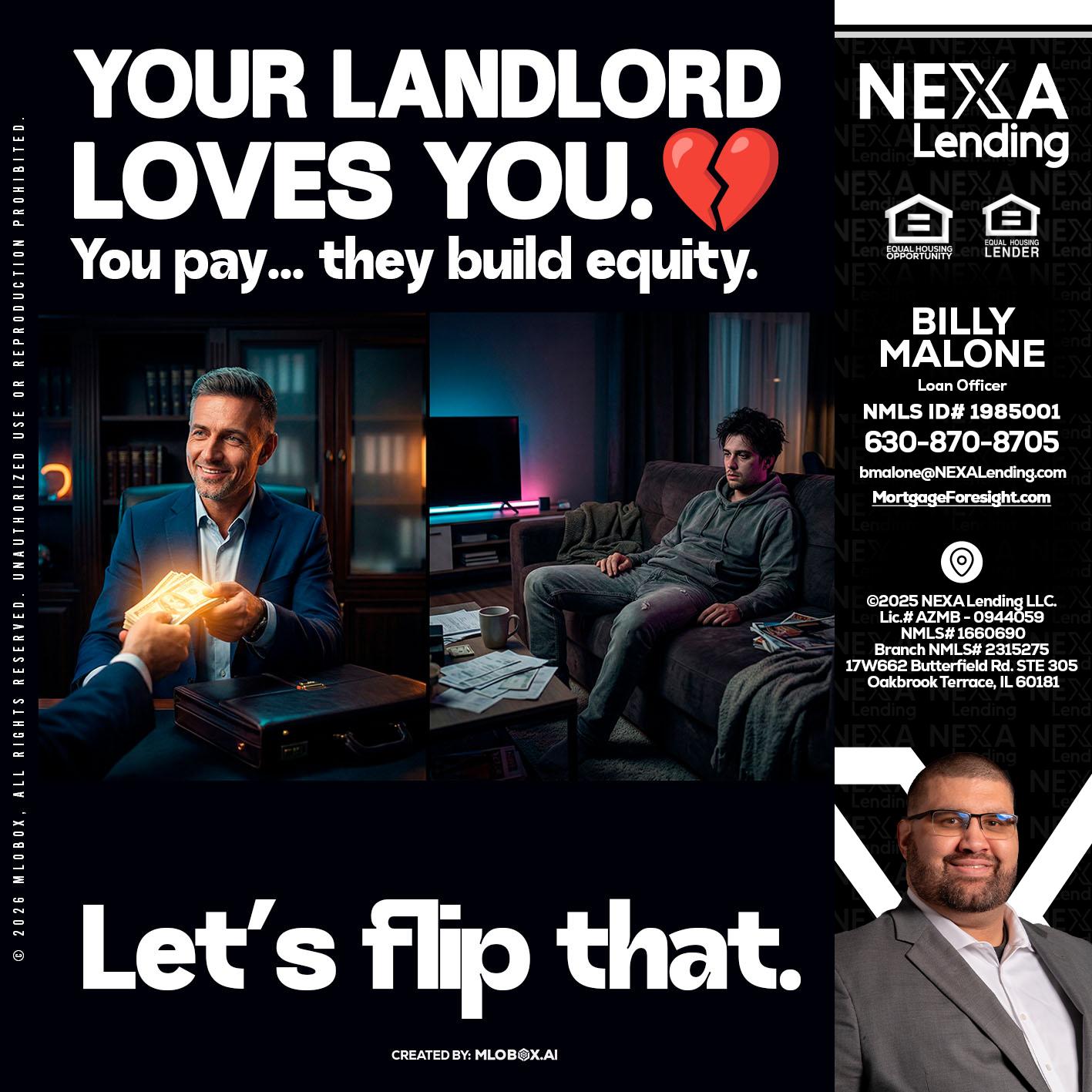 your landlord - Billy Malone -Loan Officer