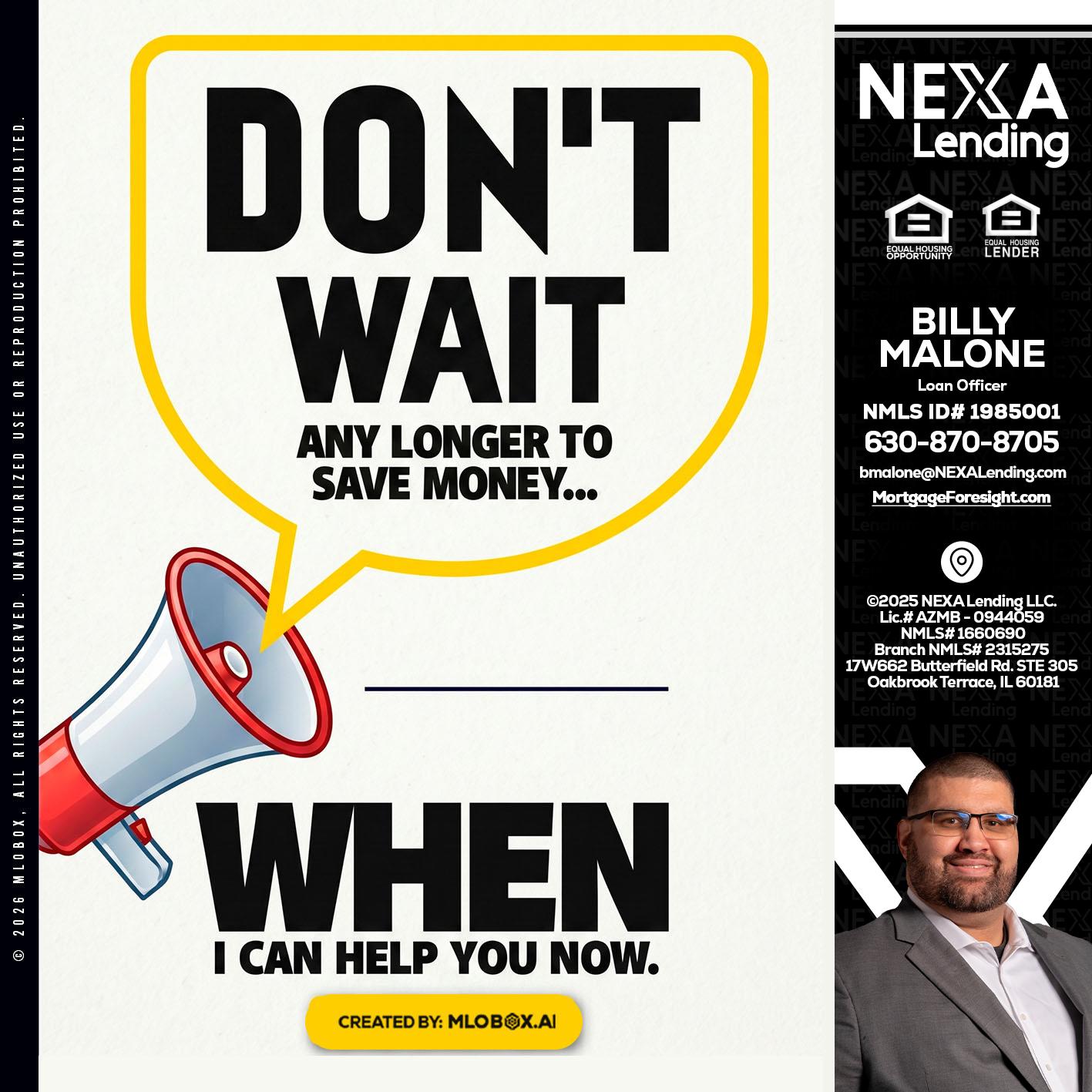 DONT WAIT - Billy Malone -Loan Officer