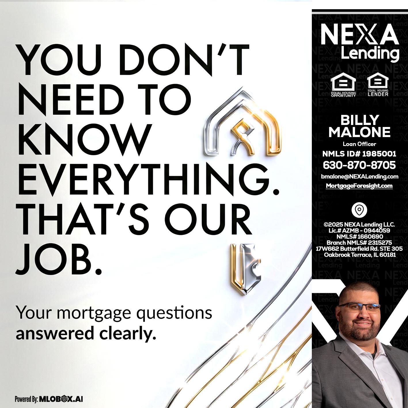 THAT IS OUR JOB - Billy Malone -Loan Officer