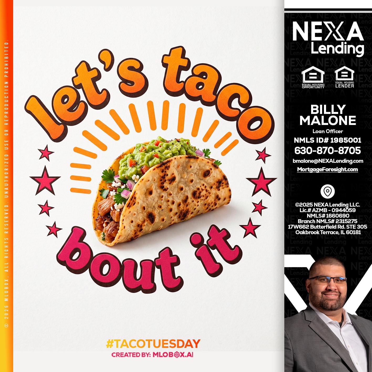 lets taco bout it - Billy Malone -Loan Officer