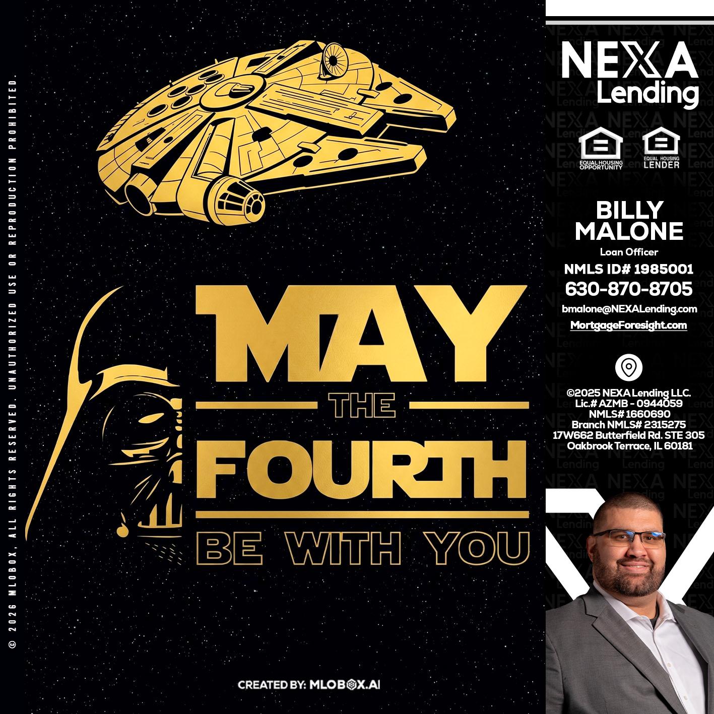 MAY THE FOURTH - Billy Malone -Loan Officer